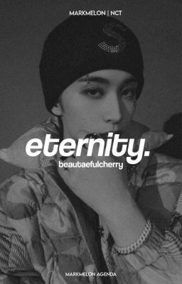 Eternity || Markmelon ✅