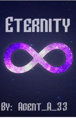 Eternity (ON HIATUS)