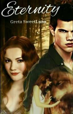 Eternity (Twilight Fanfiction) - Anteprima