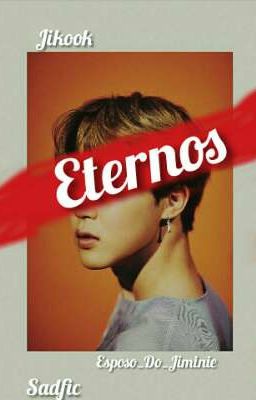 Eternos • Jikook[1 Livro]