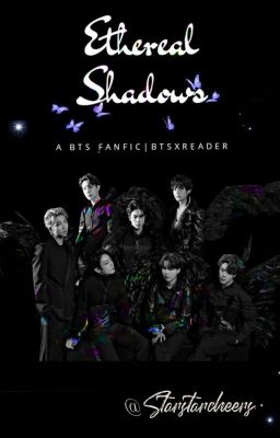 Ethereal Shadows (Bts x reader) <On Hiatus>