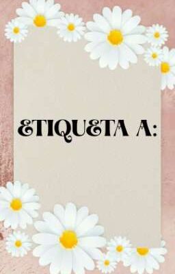 ♡ETIQUETA A: