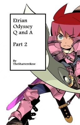 Etrian Odyssey Question and Answer - Part 2