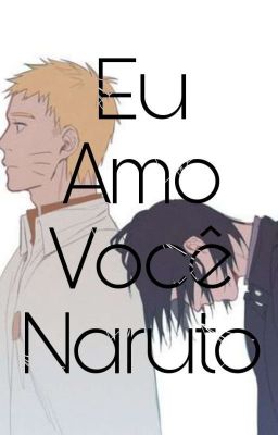 Eu Amo Você Naruto