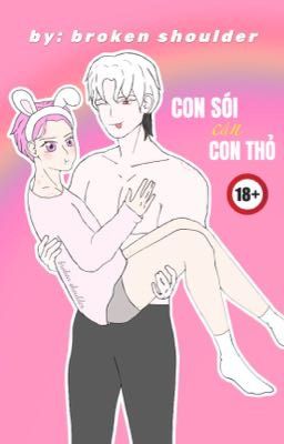 [EUNBY|R18] CON SÓI CẮN CON THỎ