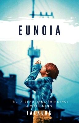 Eunoia  ⇢ Taekook