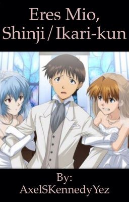 Evangelion. Eres mío Shinji/Ikari-kun