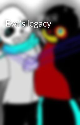 Eve's legacy