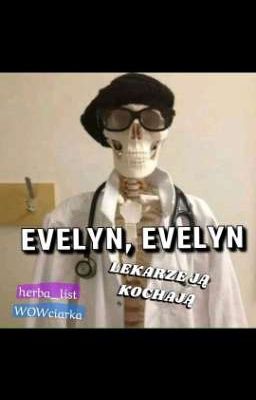 Evelyn, Evelyn. Lekarze ją kochają