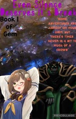 Even Silence Deserves It's Break [Book 1 of Gem]