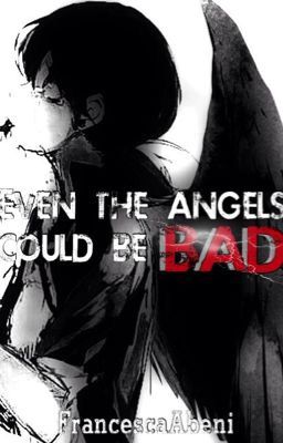 Even the angels could be bad