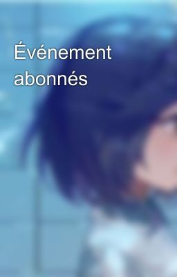 Événement abonnés