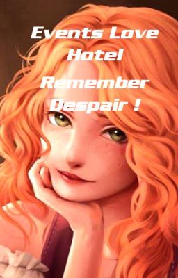 Events Love Hotel - Danganronpa X1 : Remember Despair !