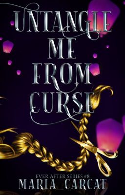 Ever After #8 Untangle me from Curse