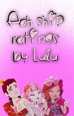 Ever After High Ship Ratings By Lulu