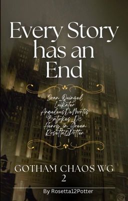 Every Story has an End- Gothams Chaos WG