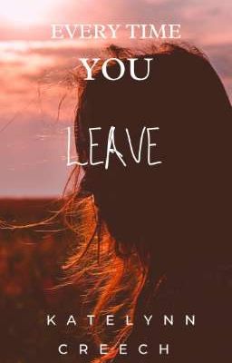 Every Time You Leave