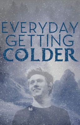 Everyday Getting Colder • ziall;larry✓