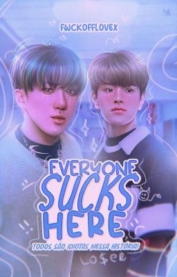 Everyone Sucks Here | Seungbin