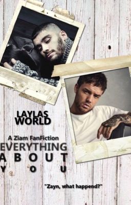 Everything about you/ Ziam [BoyxBoy] 