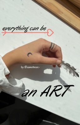 (everything can be) an art 