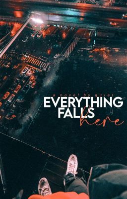 Everything Falls Here