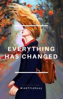 Everything Has Changed | H.S.