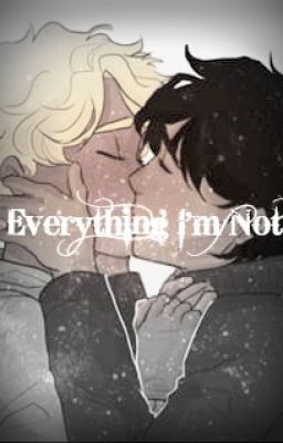 Everything I'm Not ~ Solangelo