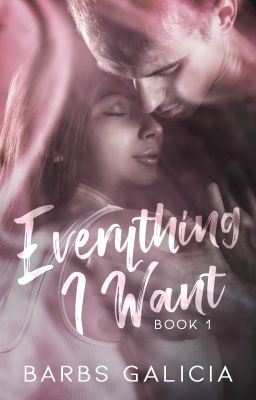 Everything I Want [BOOK 1]