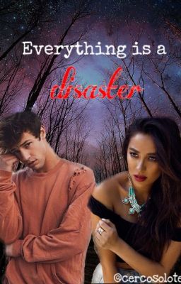 everything is a disaster {Cameron Dallas}