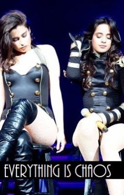 Everything is Chaos - Camren