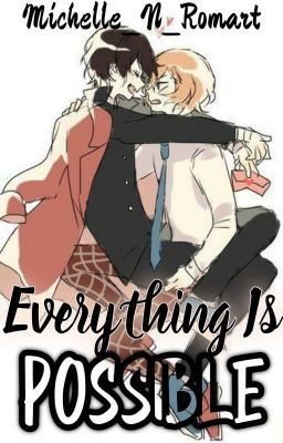 Everything is POSSIBLE. |•| Bungo Stray Dogs - Soukoku |•| ©