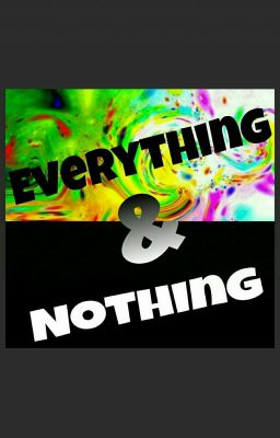 Everything & Nothing