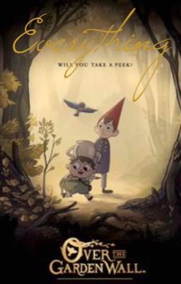 Everything Over the Garden Wall