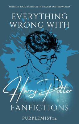 Everything Wrong With HARRY POTTER Fanfictions