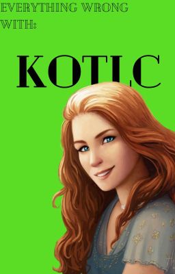 Everything Wrong With: KOTLC