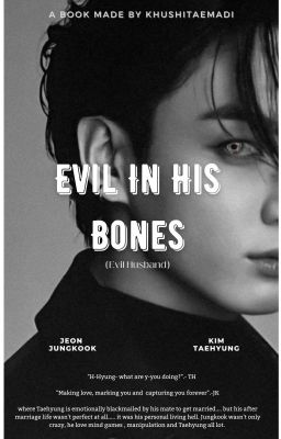 Evil In His Bones (Evil Husband)✔