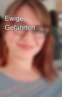 Ewige Gefährten