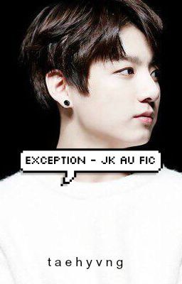 exception - jk au fic