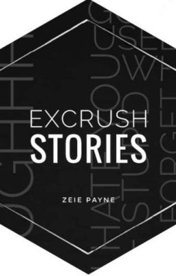 Excrush Stories [Completed]