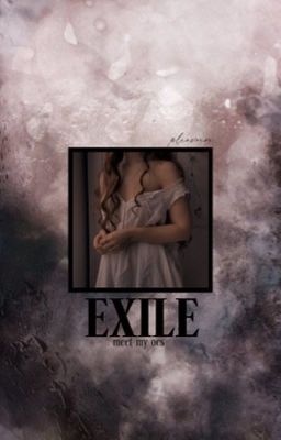 EXILE [meet my oc's]