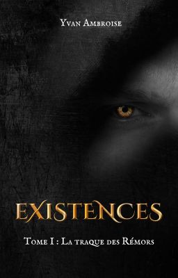 Existences - Tome I : La traque des Rémors