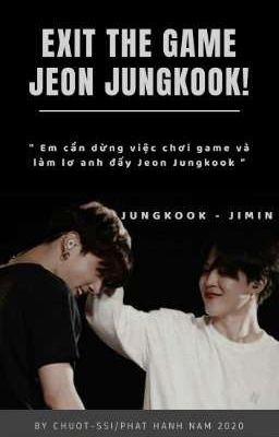 EXIT THE GAME, JEON JUNGKOOK! -- KOOKMIN --