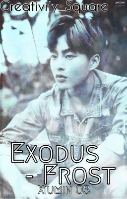 Exodus - Frost || Xiumin OS