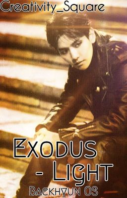 Exodus - Light || Baekhyun OS