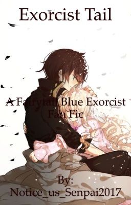 Exorcist tail (blue exorcist x fairytail fan fic)