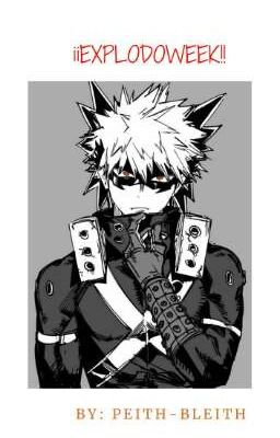 Explodoweek || Bakugou Katsuki.