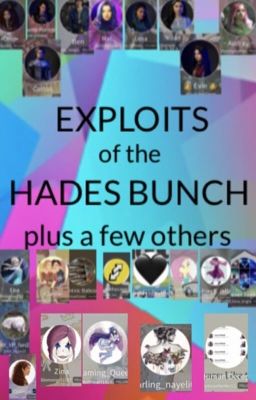 Exploits of the Hades Bunch (plus a few others) (Transferred)