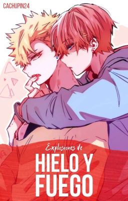 Explosiones de hielo y fuego [OS TodoBaku]