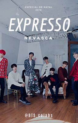 Expresso Nevasca • BTS (Especial de Natal 2018)